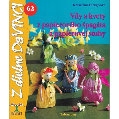 Víly a kvety z papierového špagáta a papierovej stuhy - Krisztína Faragóová