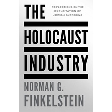 The Holocaust Industry Reflections on the Exploitation of Jewish Suffering - Finkelstein Norman G.