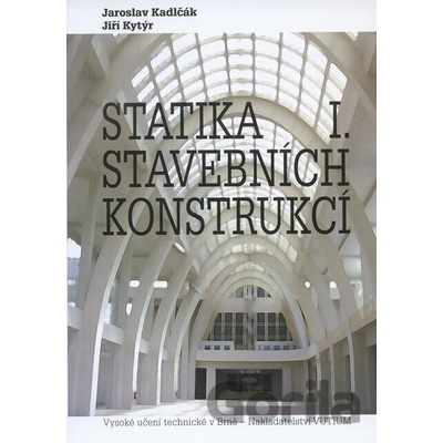 Statika stavebních konstrukcí I. - Jaroslav Kadlčák, Jiří Kytýr