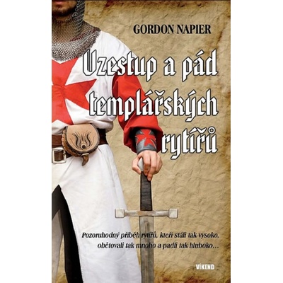 Vzestup a pád templářských rytířů - Napier Gordon