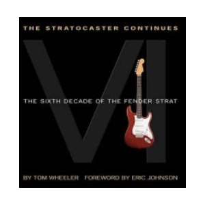Stratocaster Continues | Tom Wheeler, Johnson (foreword by), Eric (ISBN: 9781495004551)
