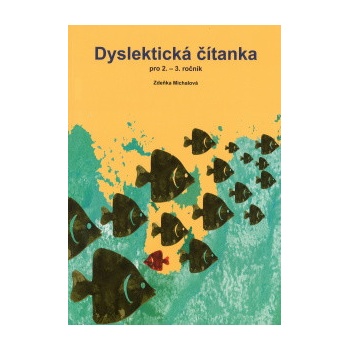Dyslektická čítanka pro 2.-3. ročník – Michalová Zdeňka