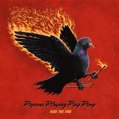 Pigeons Playing Ping Pong - Feed the fire CD