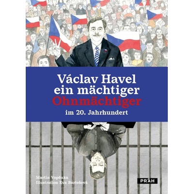 Václav Havel ein mächtiger Ohnmächtiger im 20. Jahrhundert - Vopěnka Martin