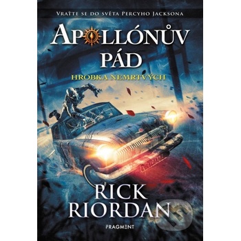 Apollónův pád - Hrobka nemrtvých - Rick Riordan