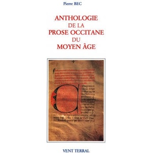 Anthologie de la prose occitane du Moyen Âge (XIIe-XVe s. ) II | Pierre (2005)