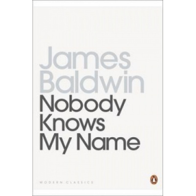 Nobody Knows My Name Baldwin James
