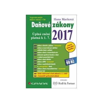 Da ňové zákony 2017 - Úplná znění platná k 1. 7. 2017 - Marková Hana