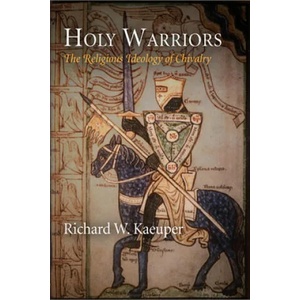 Holy Warriors | Richard W. Kaeuper (ISBN: 9780812222975)