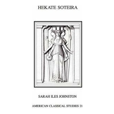 Hekate Soteira Johnston Sarah Iles