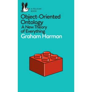 Object-Oriented Ontology | GRAHAM HARMAN (ISBN: 9780241269152)