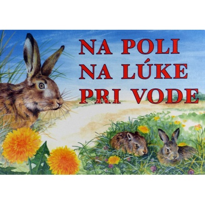 Na poli, na lúke, pri vode - Ján Benčík, Alena Drusková