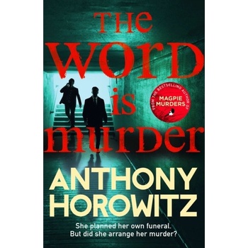 The Word is Murder - Anthony Horowitz