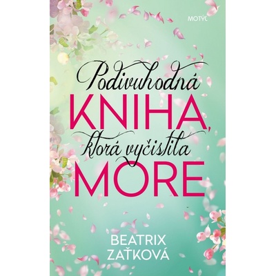 Podivuhodná kniha, ktorá vyčistila more - Beatrix Zaťková