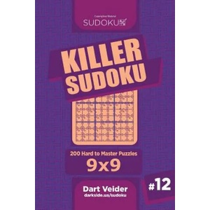 Killer Sudoku - 200 Hard to Master Puzzles 9x9 (Volume 12) | Dart Veider (ISBN: 9781984024527)