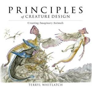 Principles of Creature Design | Terryl Whitlatch (ISBN: 9781624650284)