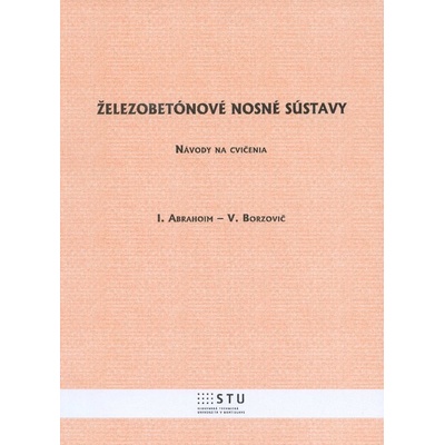 Železobetónové nosné sústavy - Ivan Abramovič a kolektív