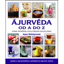 Ájurvéda od A do Z - Účinná, prověřená a zcela přírodní cesta ke zdraví - McIntyre Anne