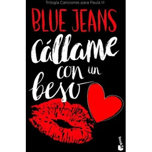 Cállame con un beso (Trilogía Canciones para Paula 3) | BLUE JEANS (ISBN: 9788408171744)