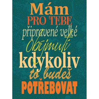 Ceduľa Mám pro tebe připravené velké obejmutí