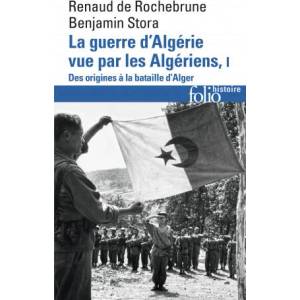 La guerre d'Algérie vue par les Algériens | Rochebrune, Stora (ISBN: 9782070793747)