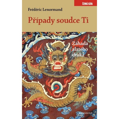 Případy soudce Ti - Záhada zlatého draka - Frédéric Lenormand