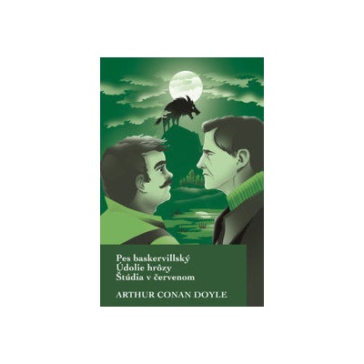 Pes baskervillský, Údolie hrôzy, Štúdia v červenom - Arthur Conan Doyle