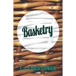 Basketry | F. J. Christopher (ISBN: 9781445519760)