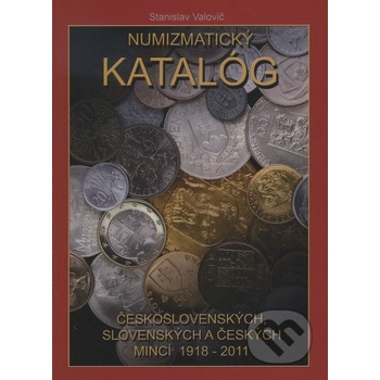 Numizmatický katalóg československých, slovenských a českých mincí 1918 - 2011