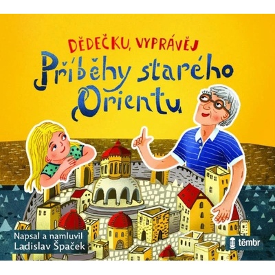 Dědečku, vyprávěj – Příběhy starého Orientu - audioknihovna - Špaček Ladislav