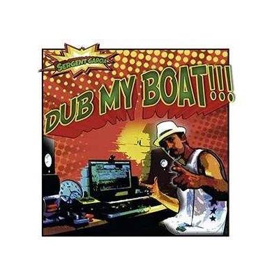 Sergent Garcia - Dub my boat LTD LP