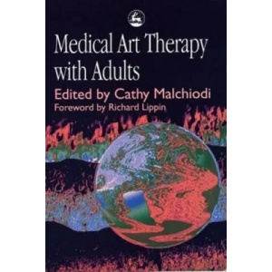 Medical Art Therapy with Adults | Cathy Malchiodi (1999)