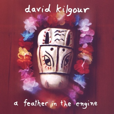 A Feather in the Engine David Kilgour LP