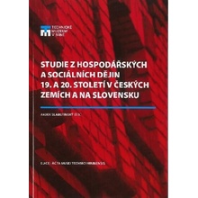 Slabotínský Radek - Studie z hospodářských a sociálních dějin 19. a 20. století v českých zemích a na Slovensku