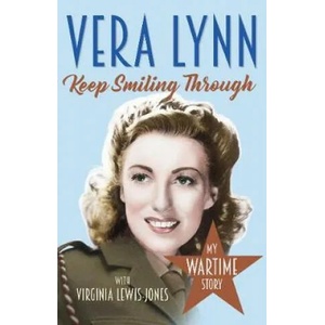 Keep Smiling Through | Dame Vera Lynn, Virginia Lewis-Jones (ISBN: 9781787460119)