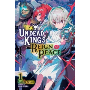 Undead King's Reign of Peace, Vol. 1 (light novel) | Sakuma Sasaki (ISBN: 9781975322441)