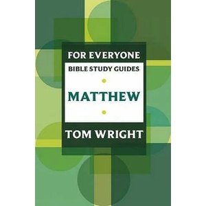 For Everyone Bible Study Guide: Matthew | Tom Wright, D Lansen, S Lansen (2009)