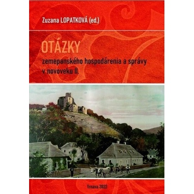 Otázky zemepanského hospodárenia a správy v novoveku II.