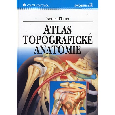 Atlas topografické anatomie - Werner Platzer
