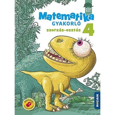 Dinósuli Matematika gyakorló 4.o. - Szorzás, osztás (MS-1126)