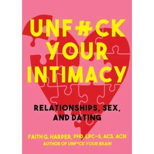 Unfuck Your Intimacy | Faith G. Harper (ISBN: 9781621067627)