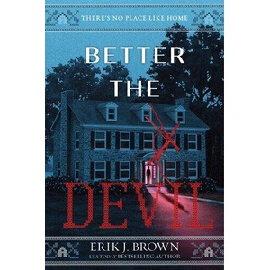 Better the Devil | BROWN ERIK J (ISBN: 9780063338326)