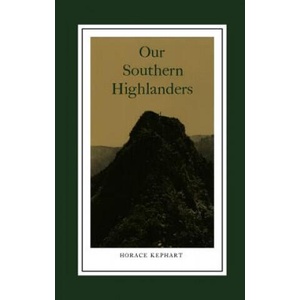 Our Southern Highlanders | Horace Kephart (ISBN: 9780870492037)