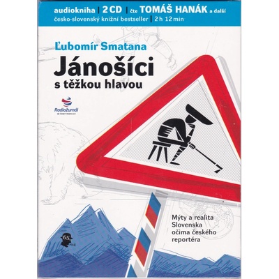 Jánošíci s těžkou hlavou - Mýty a realita Slovenska očima českého reportéra - Ľubomír Smatana