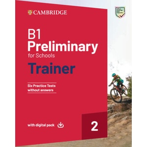 B1 PRELIMINARY FOR SCHOOLS TRAINER 2 TRAINER WITHOUT ANSWERS WITH DIGITAL PACK (ISBN: 9781108902571)