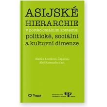 Asijské hierarchie v postkoloniálním kontextu Karmazin Aleš, Knotková-Čapková Blanka