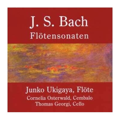 2 Composed By–J.S. Bach - Flute–Peter-Lukas Graf - Harpsichord–Henriette Barbé - Viola da Gamba–Johannes Koch - Die 6 Flötensonaten - BWV 1030 CD – Hledejceny.cz