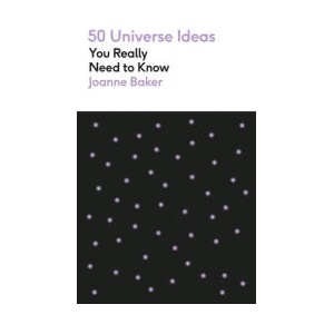 50 Ideas You Really Need to Know: Universe | Joanne Baker (ISBN: 9781529432190)