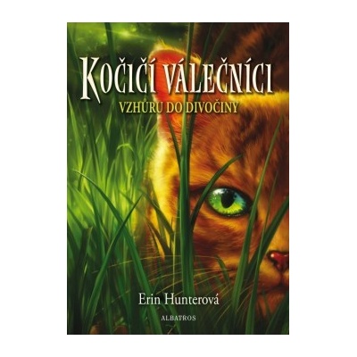Kočičí válečníci - 1 - Vzhůru do divočiny - Erin Hunterová
