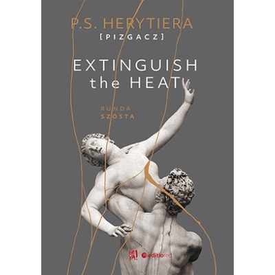 Extinguish The Heat Runda szósta